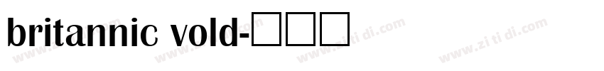 britannic vold字体转换 britannic vold字体转换
